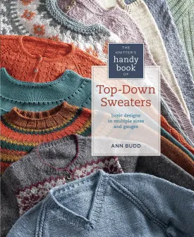 The Knitter's Handy Book of Top-Down Sweaters: Basic Designs in Multiple Sizes and Gauges Hardcover-spiral  Download: Adobe Reader, August 21, 2012